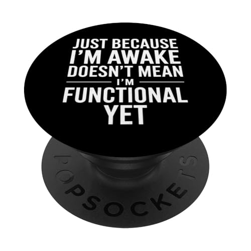 Just Because I'm Awake Doesn't Mean I´m Functional Yet PopSockets Klebender PopGrip Just Because I'm Awake Doesn't Mean I´m Functional Yet PopSockets Klebender PopGrip von Lazy Teen Nap Lover Designs