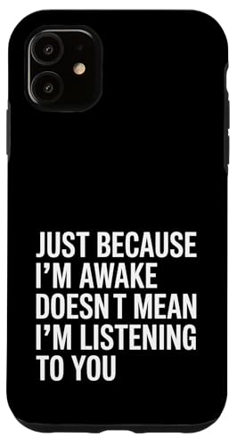 Just Because I'm Awake Doesn't Mean I´m Listening Hülle für iPhone 11 Just Because I'm Awake Doesn't Mean I´m Listening Hülle für iPhone 11 von Lazy Teen Nap Lover Designs