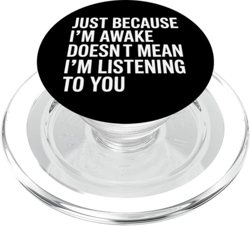 Just Because I'm Awake Doesn't Mean I´m Listening PopSockets PopGrip für MagSafe Just Because I'm Awake Doesn't Mean I´m Listening PopSockets PopGrip für MagSafe von Lazy Teen Nap Lover Designs