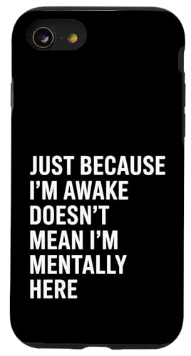 Just Because I'm Awake Doesn't Mean I´m Mentally Here Hülle für iPhone SE (2020) / 7 / 8 von Lazy Teen Nap Lover Designs