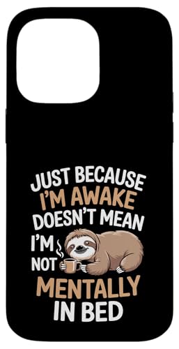 Just Because I'm Awake Doesn't Mean I´m Mentally Out Of Bed Hülle für iPhone 14 Pro Max Just Because I'm Awake Doesn't Mean I´m Mentally Out Of Bed Hülle für iPhone 14 Pro Max von Lazy Teen Nap Lover Designs
