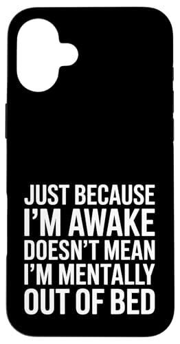Just Because I'm Awake Doesn't Mean I´m Mentally Out Of Bed Hülle für iPhone 16 Plus Just Because I'm Awake Doesn't Mean I´m Mentally Out Of Bed Hülle für iPhone 16 Plus von Lazy Teen Nap Lover Designs