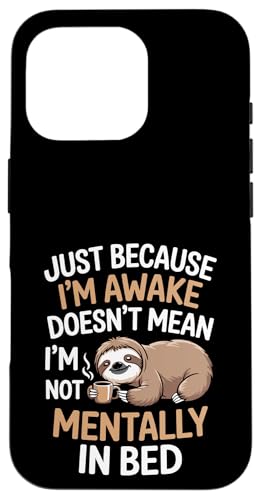 Just Because I'm Awake Doesn't Mean I´m Mentally Out Of Bed Hülle für iPhone 16 Pro Just Because I'm Awake Doesn't Mean I´m Mentally Out Of Bed Hülle für iPhone 16 Pro von Lazy Teen Nap Lover Designs