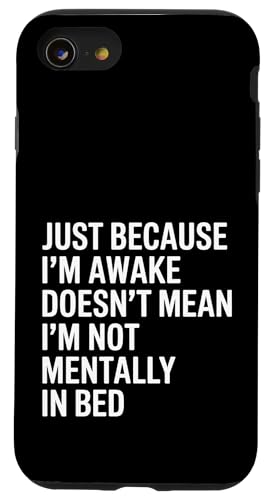 Just Because I'm Awake Doesn't Mean I´m Not Mentally In Bed Hülle für iPhone SE (2020) / 7 / 8 von Lazy Teen Nap Lover Designs