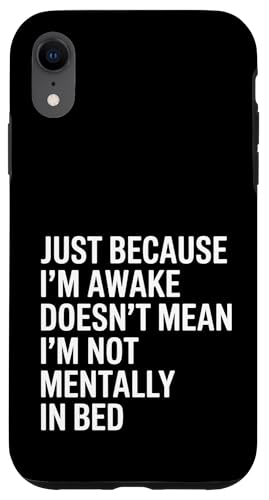 Just Because I'm Awake Doesn't Mean I´m Not Mentally In Bed Hülle für iPhone XR Just Because I'm Awake Doesn't Mean I´m Not Mentally In Bed Hülle für iPhone XR von Lazy Teen Nap Lover Designs