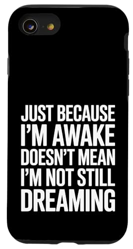 Just Because I'm Awake Doesn't Mean I´m Not Still Dreaming Hülle für iPhone SE (2020) / 7 / 8 von Lazy Teen Nap Lover Designs