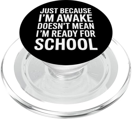 Just Because I'm Awake Doesn't Mean I´m Ready for School PopSockets PopGrip für MagSafe Just Because I'm Awake Doesn't Mean I´m Ready for School PopSockets PopGrip für MagSafe von Lazy Teen Nap Lover Designs