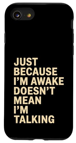 Just Because I'm Awake Doesn't Mean I´m Talking Hülle für iPhone SE (2020) / 7 / 8 von Lazy Teen Nap Lover Designs