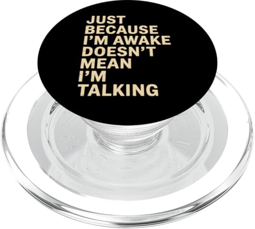 Just Because I'm Awake Doesn't Mean I´m Talking PopSockets PopGrip für MagSafe Just Because I'm Awake Doesn't Mean I´m Talking PopSockets PopGrip für MagSafe von Lazy Teen Nap Lover Designs
