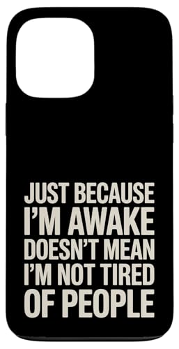 Just Because I'm Awake Doesn't Mean My Brain Is Anti Social Hülle für iPhone 13 Pro Max von Lazy Teen Nap Lover Designs
