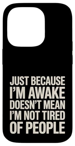 Just Because I'm Awake Doesn't Mean My Brain Is Anti Social Hülle für iPhone 14 Pro Just Because I'm Awake Doesn't Mean My Brain Is Anti Social Hülle für iPhone 14 Pro von Lazy Teen Nap Lover Designs
