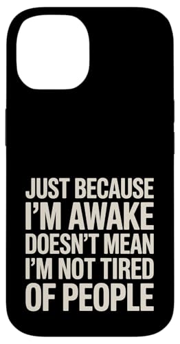 Just Because I'm Awake Doesn't Mean My Brain Is Anti Social Hülle für iPhone 14 Just Because I'm Awake Doesn't Mean My Brain Is Anti Social Hülle für iPhone 14 von Lazy Teen Nap Lover Designs