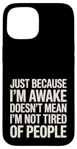 Just Because I'm Awake Doesn't Mean My Brain Is Anti Social Hülle für iPhone 15 Just Because I'm Awake Doesn't Mean My Brain Is Anti Social Hülle für iPhone 15 von Lazy Teen Nap Lover Designs