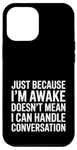 Just Because I'm Awake Doesn't Mean My Brain Is Hülle für iPhone 12 Pro Max Just Because I'm Awake Doesn't Mean My Brain Is Hülle für iPhone 12 Pro Max von Lazy Teen Nap Lover Designs