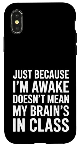 Just Because I'm Awake Doesn't Mean My Brain Is In Class Hülle für iPhone X/XS Just Because I'm Awake Doesn't Mean My Brain Is In Class Hülle für iPhone X/XS von Lazy Teen Nap Lover Designs
