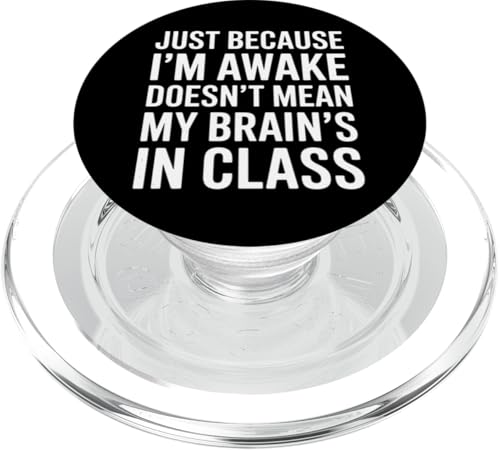 Just Because I'm Awake Doesn't Mean My Brain Is In Class PopSockets PopGrip für MagSafe Just Because I'm Awake Doesn't Mean My Brain Is In Class PopSockets PopGrip für MagSafe von Lazy Teen Nap Lover Designs