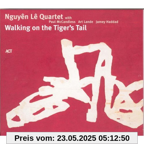 Walking on the Tiger'S Tail Walking on the Tiger'S Tail von Le, Nguyen Quartet