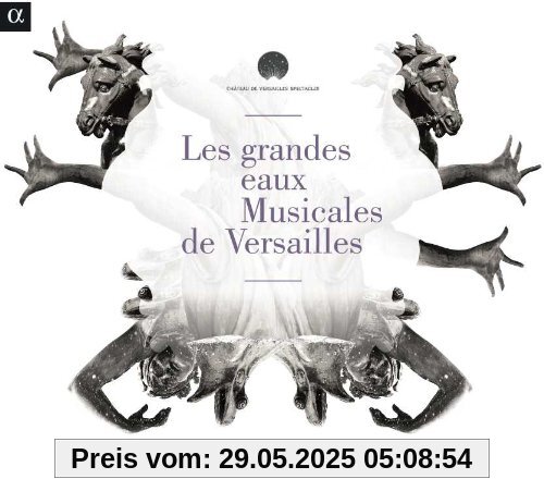 Les Grandes Eaux Musicales de Versailles 2012 Les Grandes Eaux Musicales de Versailles 2012 von Le Poème Harmonique