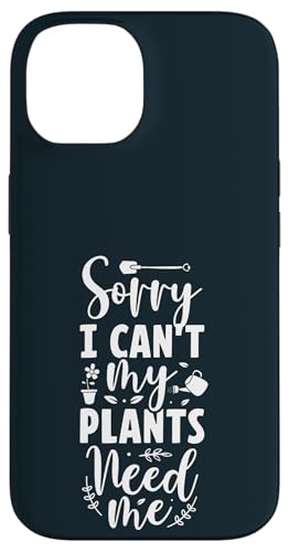 Entschuldigung, ich kann meine Pflanzen nicht im Garten brauchen Gartenliebhaber Gärtner Hülle für iPhone 14 von Leaf & Love Apparel.USA