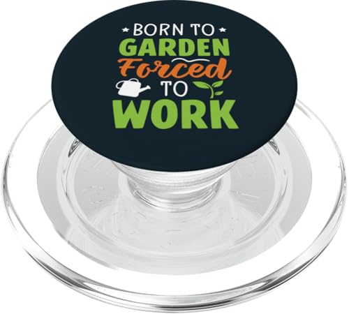 Geboren in den Garten gezwungen, im Garten zu arbeiten, Pflanzenliebhaber, Gärtner PopSockets PopGrip für MagSafe Geboren in den Garten gezwungen, im Garten zu arbeiten, Pflanzenliebhaber, Gärtner PopSockets PopGrip für MagSafe von Leaf & Love Apparel.USA