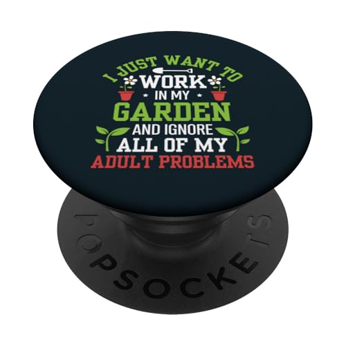 Ignorieren Sie Probleme und werden Sie schmutzige Gartenarbeit Pflanzenliebhaber Gärtner PopSockets Klebender PopGrip von Leaf & Love Apparel.USA