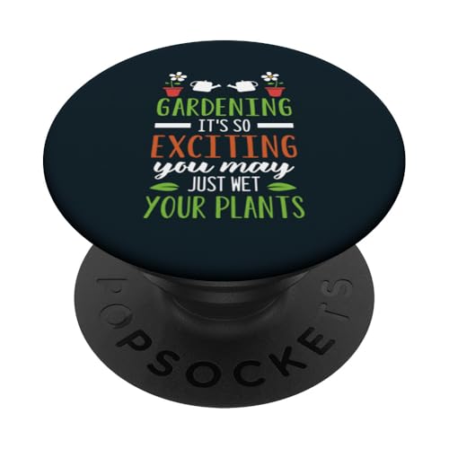 Lustiger, aufgeregter Wet My Plants Gartenpflanzenliebhaber, Gärtner PopSockets Klebender PopGrip von Leaf & Love Apparel.USA