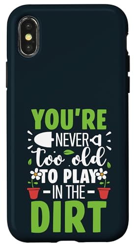 Nie zu alt zum Spielen im Schmutzgärtnern, Pflanzenliebhaber, Gärtner Hülle für iPhone X/XS Nie zu alt zum Spielen im Schmutzgärtnern, Pflanzenliebhaber, Gärtner Hülle für iPhone X/XS von Leaf & Love Apparel.USA