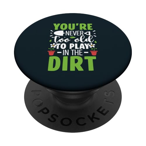 Nie zu alt zum Spielen im Schmutzgärtnern, Pflanzenliebhaber, Gärtner PopSockets Klebender PopGrip Nie zu alt zum Spielen im Schmutzgärtnern, Pflanzenliebhaber, Gärtner PopSockets Klebender PopGrip von Leaf & Love Apparel.USA