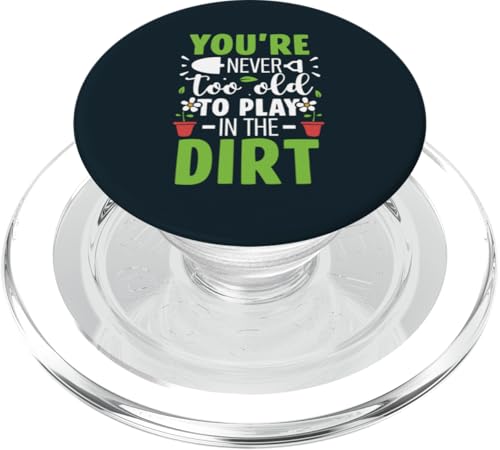 Nie zu alt zum Spielen im Schmutzgärtnern, Pflanzenliebhaber, Gärtner PopSockets PopGrip für MagSafe von Leaf & Love Apparel.USA