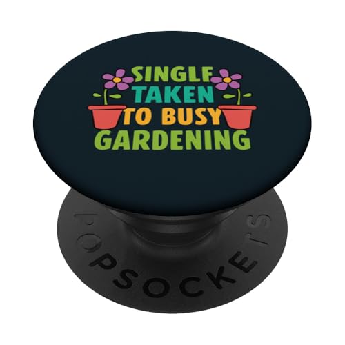 Single Taken Gardening Beziehung Status Gärtner Frauen PopSockets Klebender PopGrip von Leaf & Love Apparel.USA