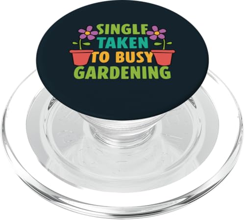Single Taken Gardening Beziehung Status Gärtner Frauen PopSockets PopGrip für MagSafe von Leaf & Love Apparel.USA