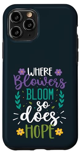 Wo Blumen blühen, gibt es Hoffnung, Gartenpflanzenliebhaber, Gärtner Hülle für iPhone 11 Pro Wo Blumen blühen, gibt es Hoffnung, Gartenpflanzenliebhaber, Gärtner Hülle für iPhone 11 Pro von Leaf & Love Apparel.USA