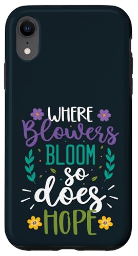 Wo Blumen blühen, gibt es Hoffnung, Gartenpflanzenliebhaber, Gärtner Hülle für iPhone XR Wo Blumen blühen, gibt es Hoffnung, Gartenpflanzenliebhaber, Gärtner Hülle für iPhone XR von Leaf & Love Apparel.USA