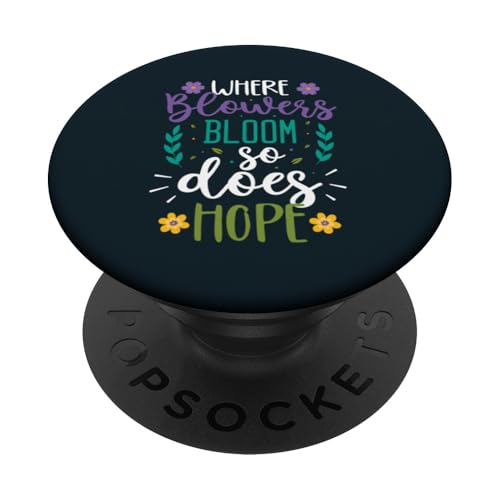 Wo Blumen blühen, gibt es Hoffnung, Gartenpflanzenliebhaber, Gärtner PopSockets Klebender PopGrip Wo Blumen blühen, gibt es Hoffnung, Gartenpflanzenliebhaber, Gärtner PopSockets Klebender PopGrip von Leaf & Love Apparel.USA
