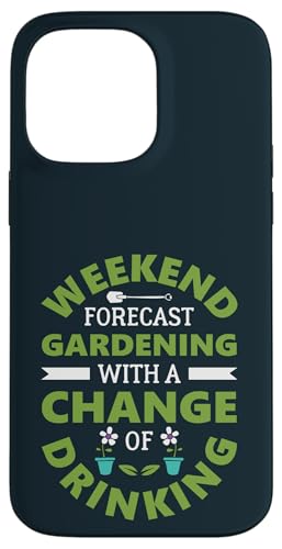 Wochenendvorhersage Trinken Gartenarbeit Pflanzenliebhaber Gärtner Hülle für iPhone 14 Pro Max von Leaf & Love Apparel.USA