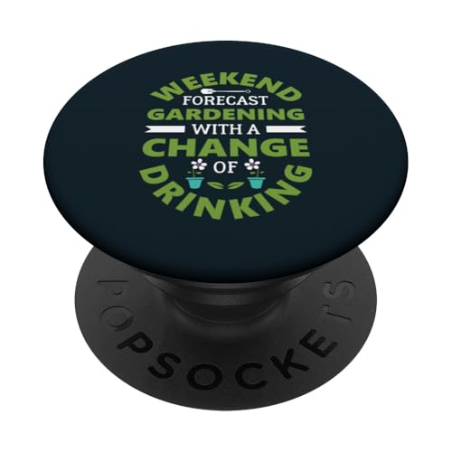 Wochenendvorhersage Trinken Gartenarbeit Pflanzenliebhaber Gärtner PopSockets Klebender PopGrip von Leaf & Love Apparel.USA