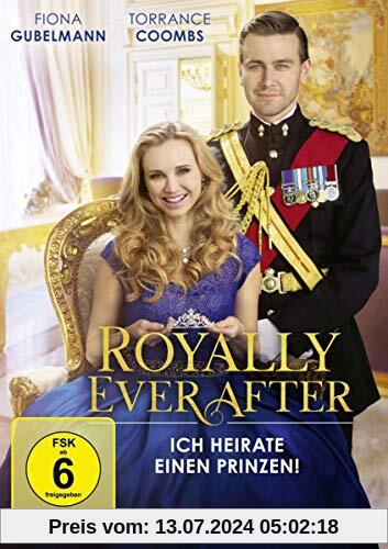 Royally Ever After - Ich heirate einen Prinzen! von Lee Friedlander