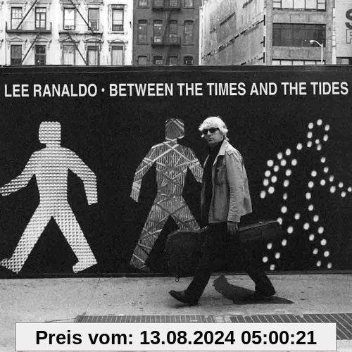 Between The Times And The Tides von Lee Ranaldo