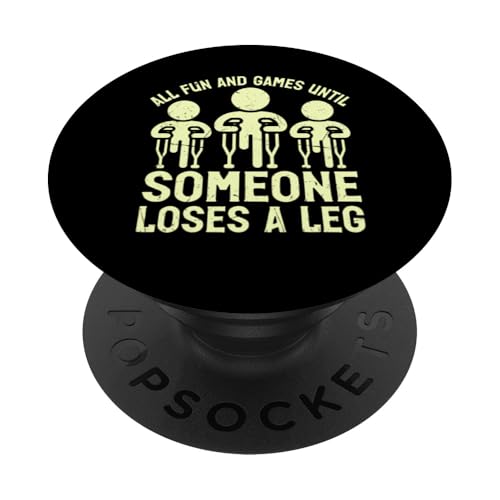 All Fun and Games Until Someone Loses a Leg Amputierte PopSockets Klebender PopGrip All Fun and Games Until Someone Loses a Leg Amputierte PopSockets Klebender PopGrip von Leg Amputee Gifts