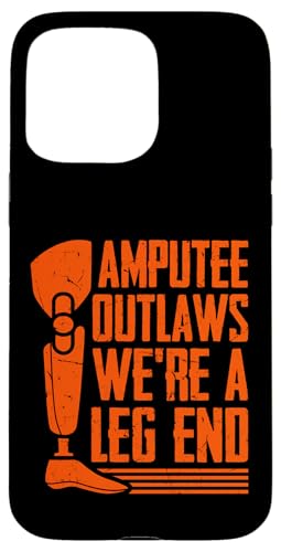 Amputee Outlaws We're a Leg End Amputierte Hülle für iPhone 15 Pro Max Amputee Outlaws We're a Leg End Amputierte Hülle für iPhone 15 Pro Max von Leg Amputee Gifts