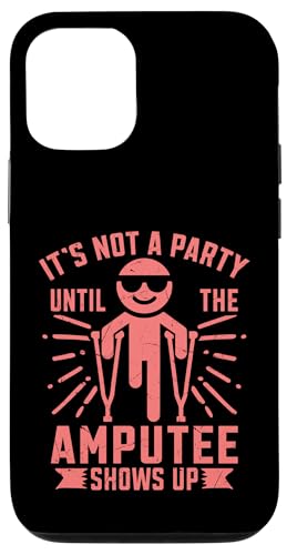 Es ist keine Party, bis der Amputierte Amputierte auftaucht Hülle für iPhone 12/12 Pro Es ist keine Party, bis der Amputierte Amputierte auftaucht Hülle für iPhone 12/12 Pro von Leg Amputee Gifts
