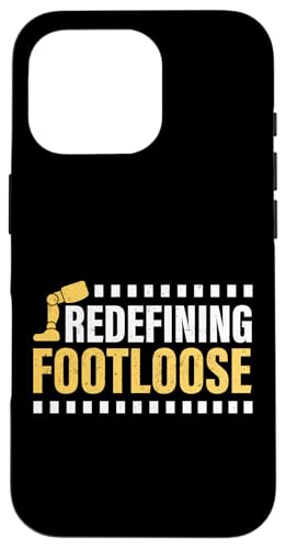 Footloose Amputierte neu definieren Hülle für iPhone 16 Pro Footloose Amputierte neu definieren Hülle für iPhone 16 Pro von Leg Amputee Gifts