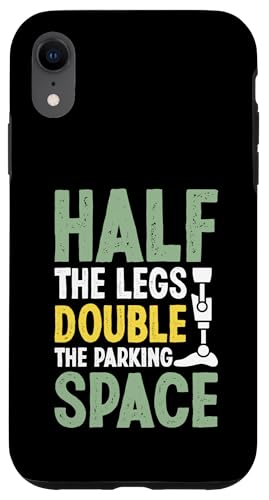 Half the Legs Double the Parking Space Amputierte Hülle für iPhone XR Half the Legs Double the Parking Space Amputierte Hülle für iPhone XR von Leg Amputee Gifts