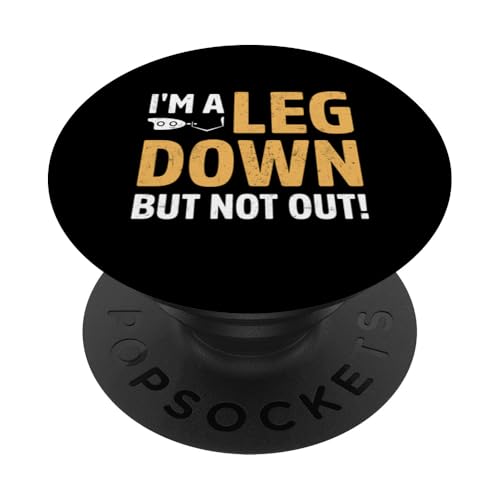 I'm a Leg Down But Not Out Amputierte PopSockets Klebender PopGrip von Leg Amputee Gifts