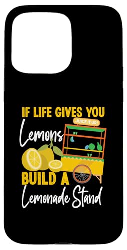 Wenn das Leben dir Zitronen gibt, baue einen Limonadenstand Hülle für iPhone 15 Pro Max von Lemonade Stand Designs For Fresh Lemon Juice Lover