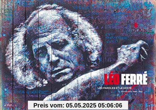 Les Paroles Et Le Geste: Anthologie von Leo Ferre