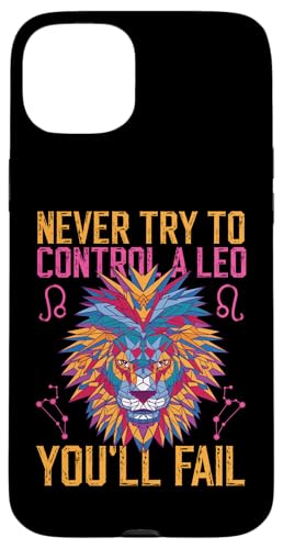Leo Sternzeichen: Versuchen Sie niemals, einen Löwen zu kontrollieren, Sie werden versagen Hülle für iPhone 15 Plus von Leo Zodiac Sign Designs For Women