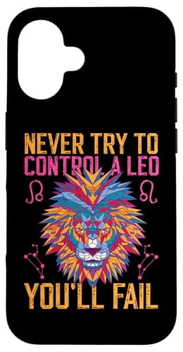 Leo Sternzeichen: Versuchen Sie niemals, einen Löwen zu kontrollieren, Sie werden versagen Hülle für iPhone 16 von Leo Zodiac Sign Designs For Women