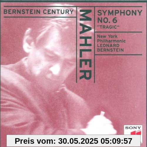 Bernstein Century (Mahler: 6. Sinfonie) von Leonard Bernstein