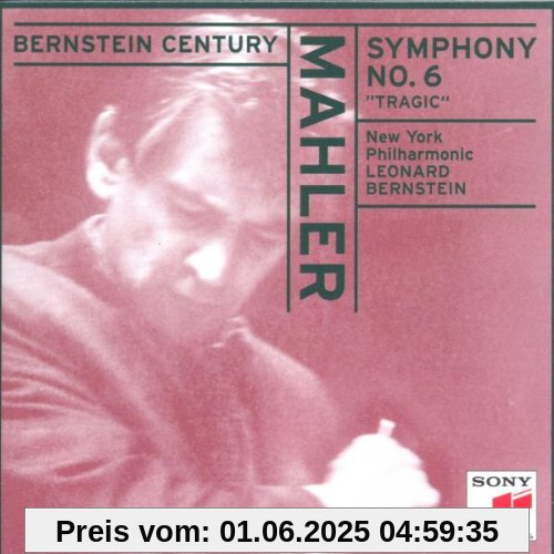 Bernstein Century (Mahler: 6. Sinfonie) von Leonard Bernstein